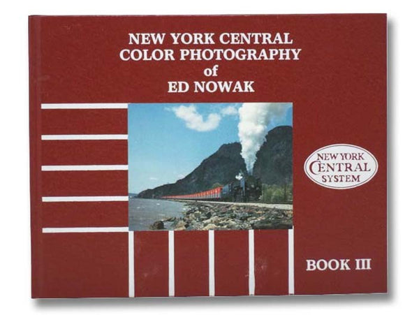 New York Central Color Photography of Ed Nowak, Book III