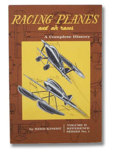 Racing Planes and Air Races: A Complete History, Volume II: 1924-1931 (Reference Series No. 1)