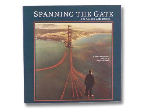 Spanning the Gate: The Golden Gate Bridge
