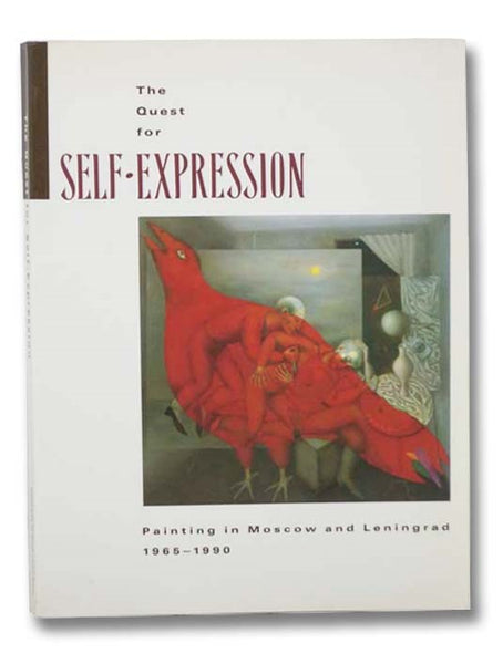 The Quest for Self-Expression: Painting in Moscow and Leningrad, 1965-1990