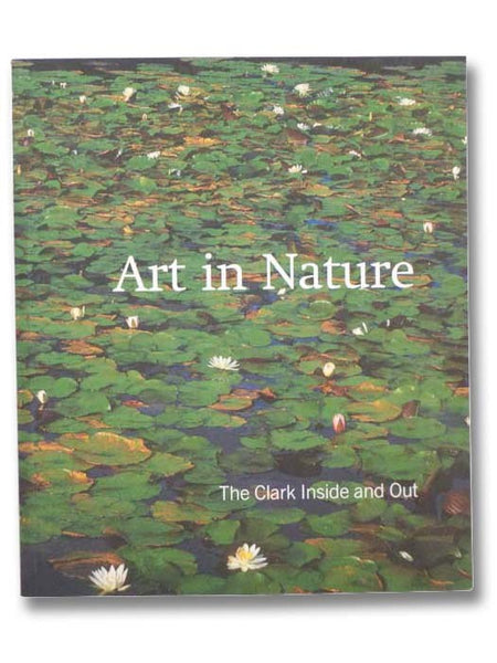 Art in Nature: The Clark Inside And Out