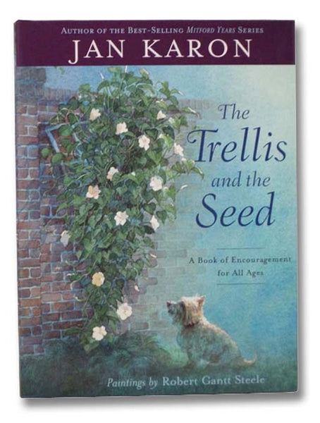 The Trellis and the Seed: A Book of Encouragement for All Ages