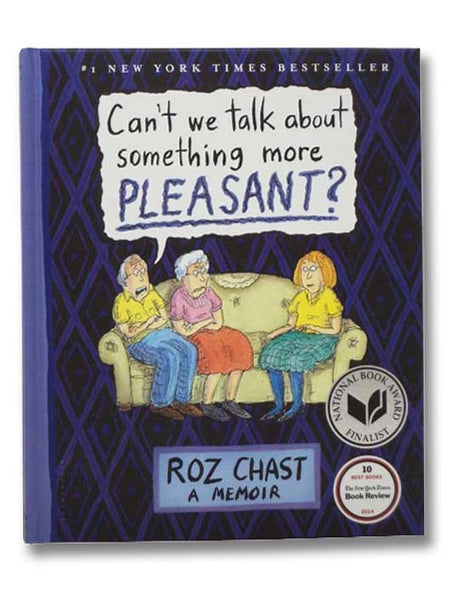 Can't We Talk about Something More Pleasant? A Memoir