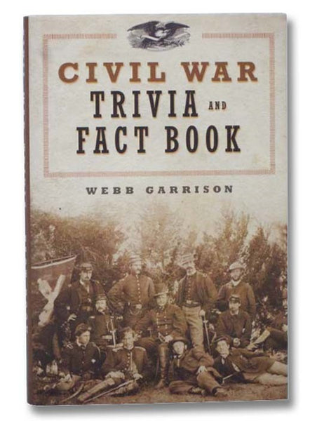Civil War Trivia and Fact Book