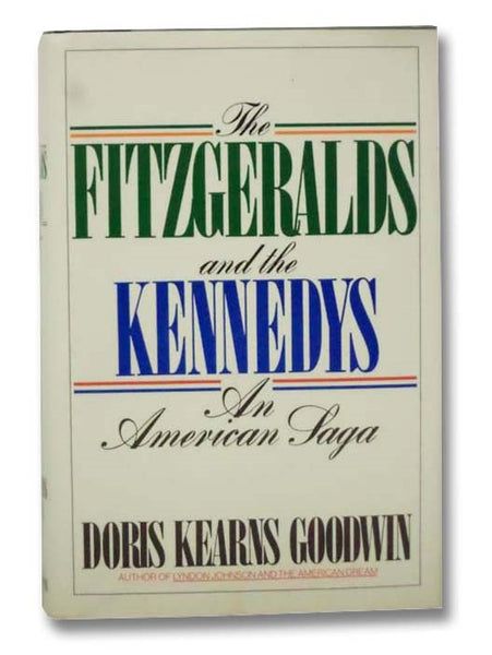 The Fitzgeralds and the Kennedys: An American Saga