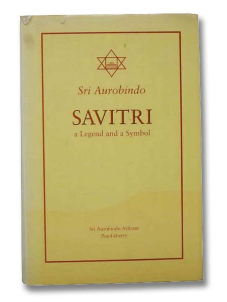 Savitri: A Legend and a Symbol (Revised Edition)