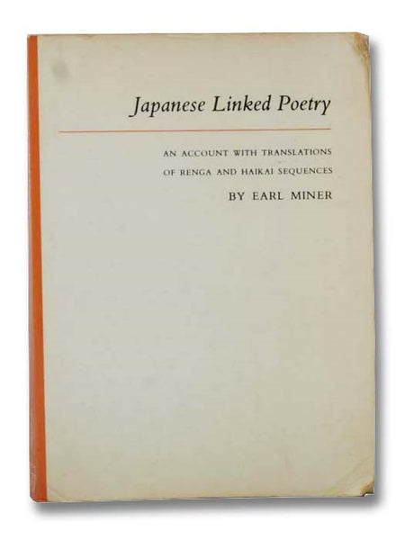 Japanese Linked Poetry: An Account with Translations of Renga and Haikai Sequences