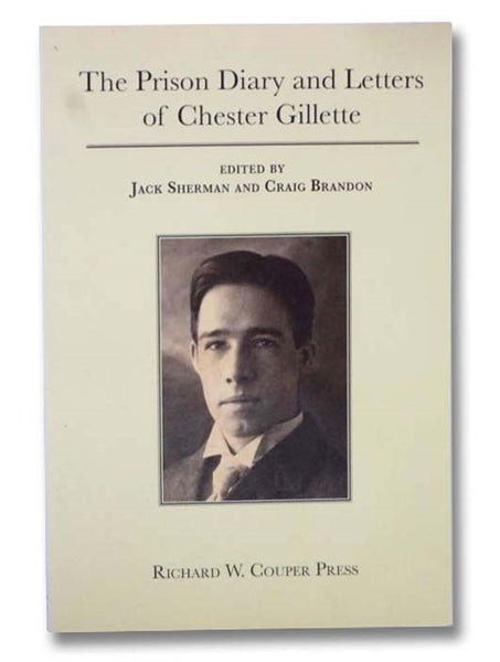 The Prison Diary and Letters of Chester Gillette, September 18, 1907 through March 30, 1908