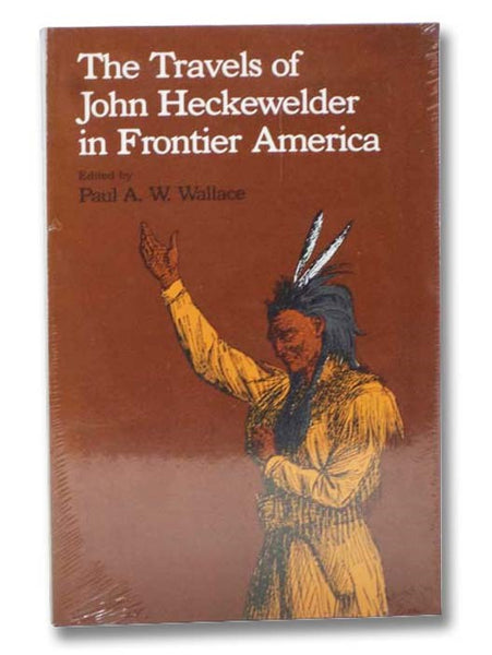 The Travels of John Heckewelder in Frontier America