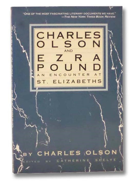 Charles Olson and Ezra Pound: An Encounter at St. Elizabeths