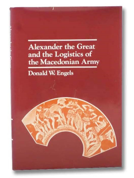Alexander the Great and the Logistics of the Macedonian Army
