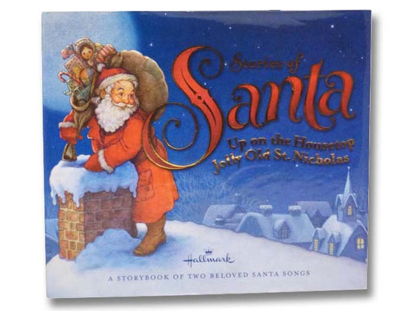 Stories of Santa: Up on the Housetop; Jolly Old St. Nicholas (A Storybook of Two Beloved Santa Songs)