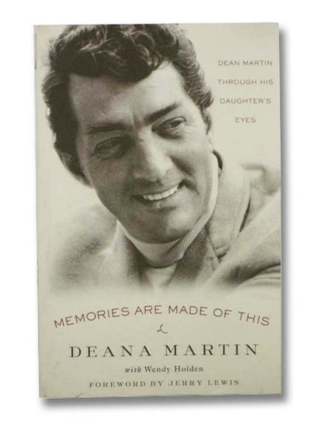 Memories are Made of This: Dean Martin Through His Daughter's Eyes