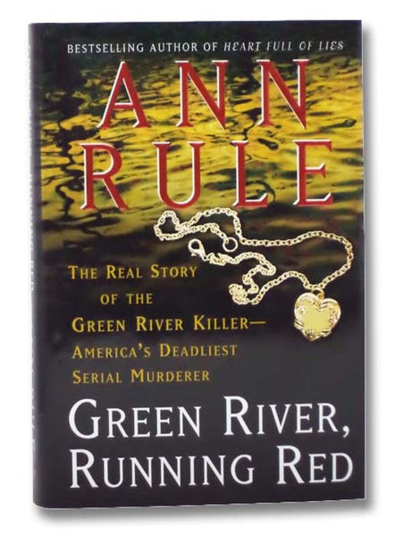 Green River, Running Red: The Real Story of the Green River Killer--America's Deadliest Serial Murderer