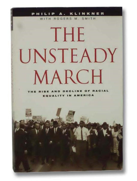 The Unsteady March: The Rise and Decline of Racial Equality in America