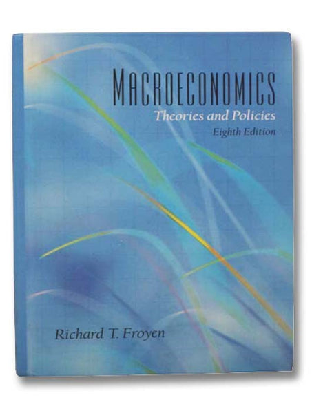Macroeconomics: Theories and Policies (Eighth Edition)