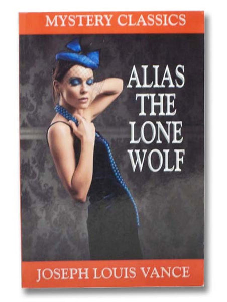 Alias the Lone Wolf (Mystery Classics)