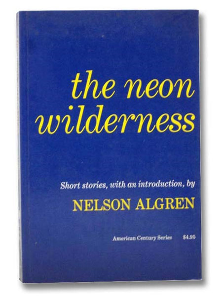 The Neon Wilderness: Short Stories (American Century Series)