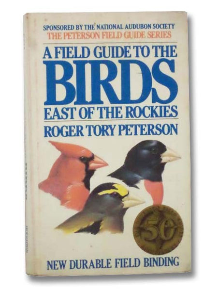 A Field Guide to the Birds East of the Rockies: A Completely New Guide to All the Birds of Eastern and Central North America (The Peterson Field Guide Series)