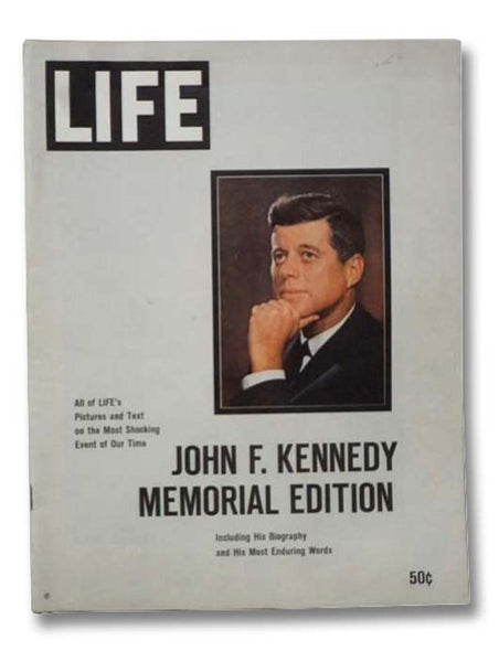 LIFE: John F. Kennedy Memorial Edition, Including His Biography and His Most Enduring Words