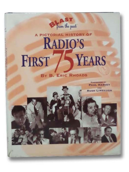 Blast from the Past: A Pictorial History of Radio's First 75 Years