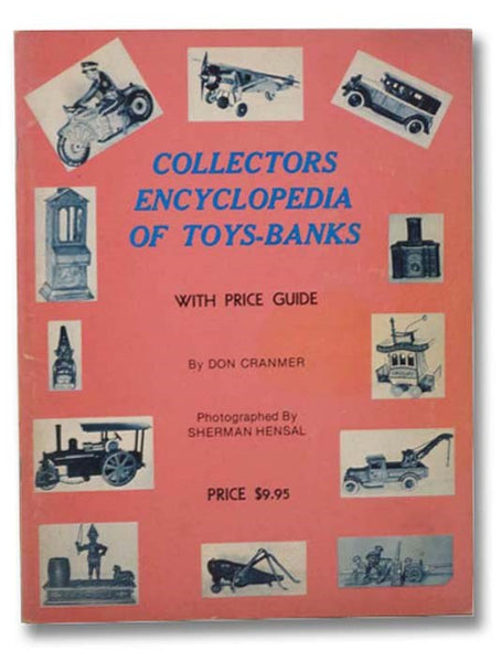 Collector's Encyclopedia of Toys-Banks, with Price Guide