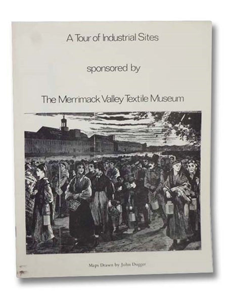 A Tour of Industrial Sites, Sponsored by The Merrimack Valley Textile Museum