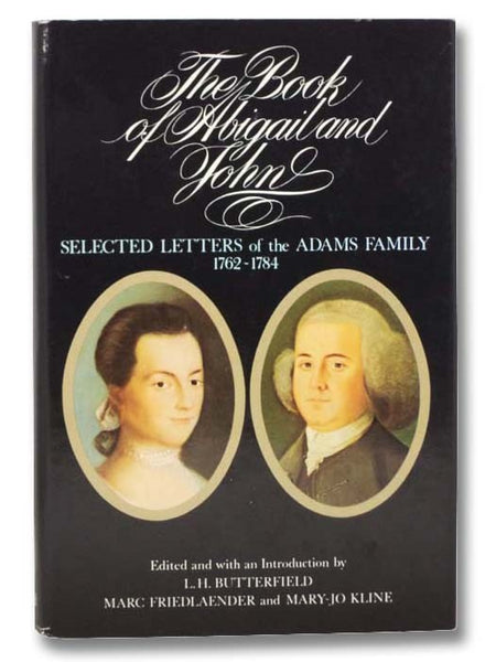 The Book of Abigail and John: Selected Letters of the Adams Family, 1762-1784