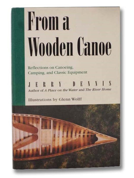 From a Wooden Canoe: Reflections on Canoeing, Camping, and Classic Equipment