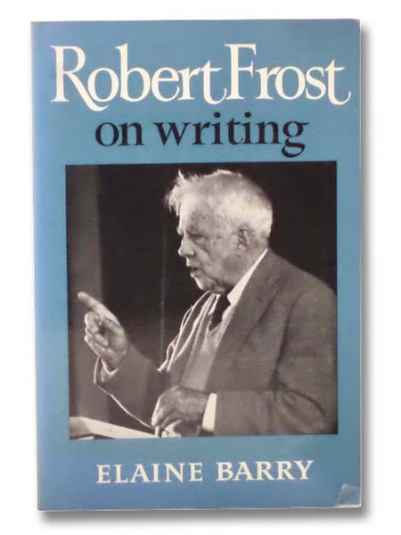 Robert Frost on Writing