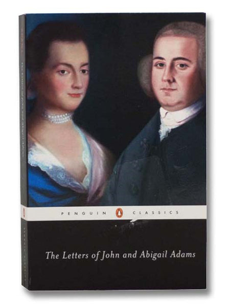 The Letters of John and Abigail Adams (Penguin Classics)