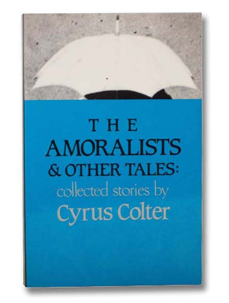 The Amoralists and Other Tales: Collected Stories (Contemporary Fiction Series)