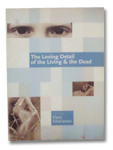 The Loving Detail of the Living and the Dead: Poems