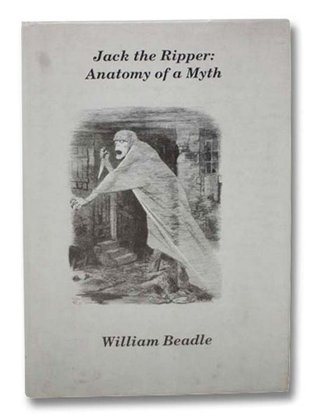Jack the Ripper: Anatomy of a Myth