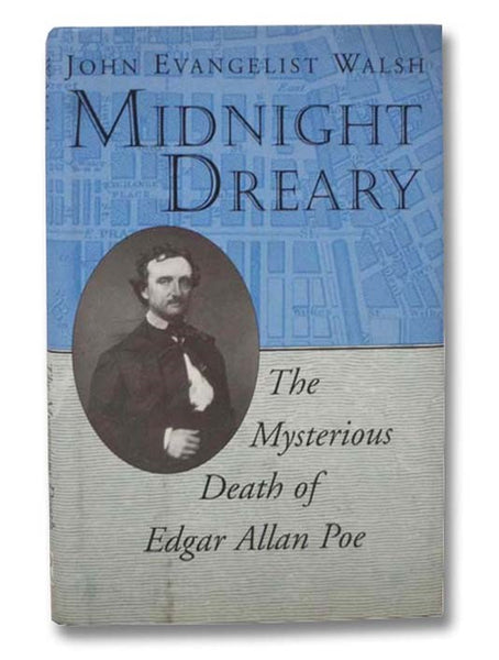 Midnight Dreary: The Mysterious Death of Edgar Allan Poe