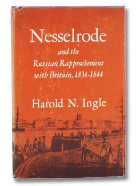 Nesselrode and the Russian Rapprochement with Britain, 1836-1844