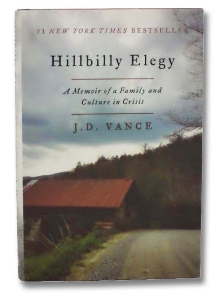 Hillbilly Elegy: A Memoir of a Family and Culture in Crisis