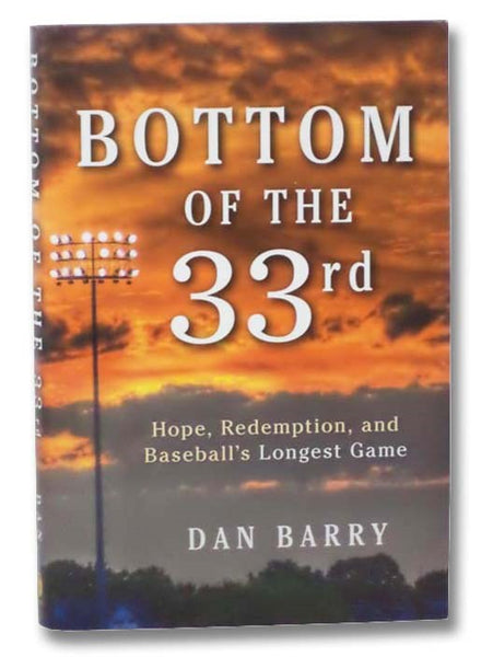 Bottom of the 33rd: Hope, Redemption, and Baseball's Longest Game