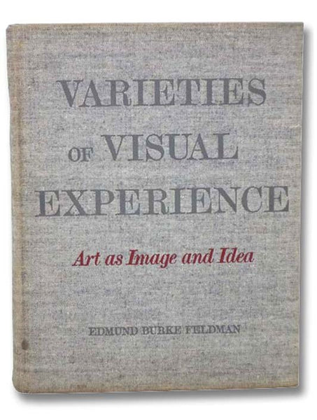 Varieties of Visual Experience: Art as Image and Idea