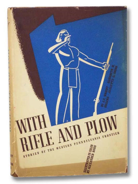 With Rifle and Plow: Stories of the Western Pennsylvania Frontier