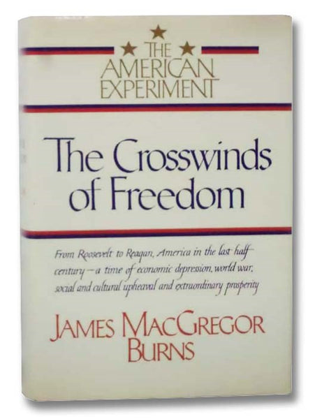 The Crosswinds of Freedom (The American Experiment, Volume III of III)
