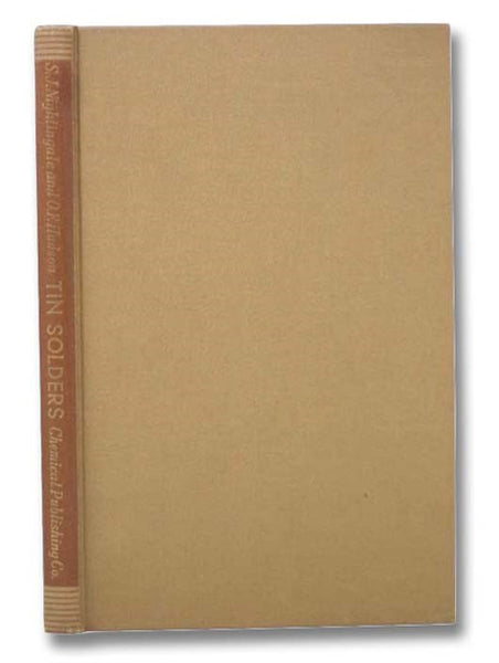 Tin Solders: A Modern Study of the Properties of Tin Solders and Soldered Joints