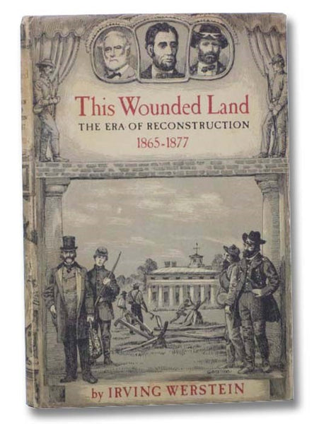 This Wounded Land: The Era of Reconstruction, 1865-1877