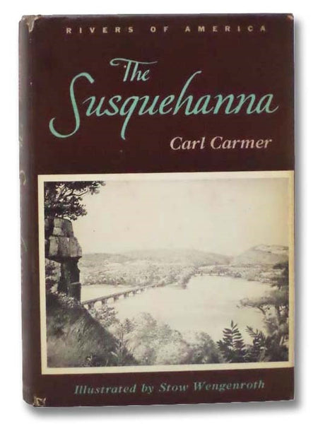 The Susquehanna (The Rivers of America Series)
