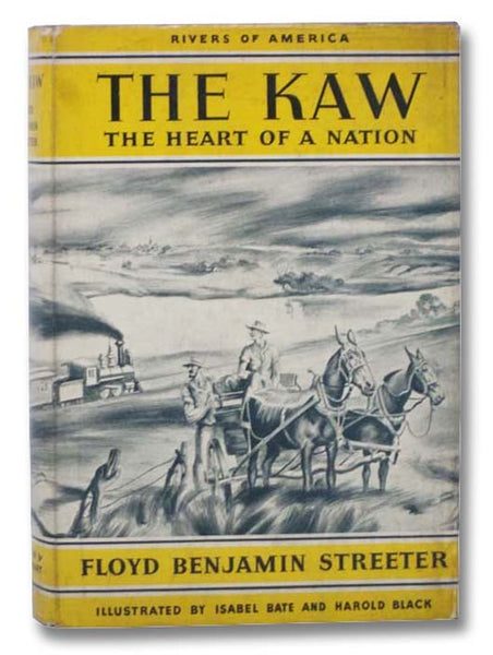 The Kaw: The Heart of a Nation (The Rivers of America Series) [Kansas]