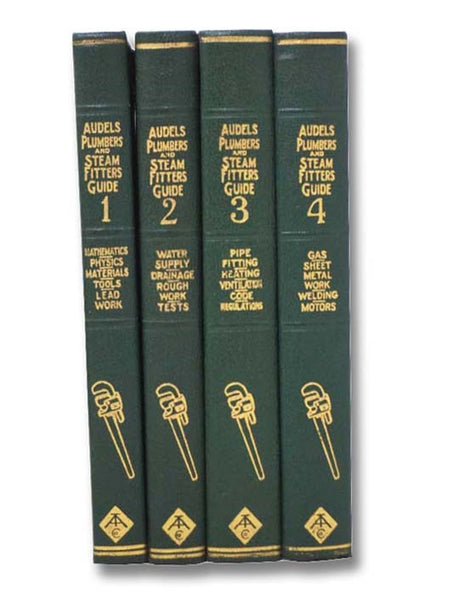 Audels Plumbers and Steam Fitters Guide, in Four Volumes: A Practical Illustrated Trade Assistant and Ready Reference for Master Plumbers, Journeymen and Apprentices Steam Fitters, Gas Fitters and Helpers, Sheet Metal Workers and Draughtsmen Master Build…