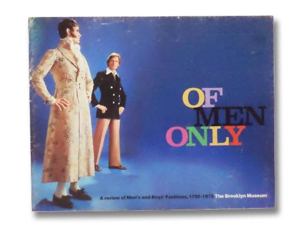 Of Men Only: A Review of Men's and Boy's Fashions, 1750-1975
