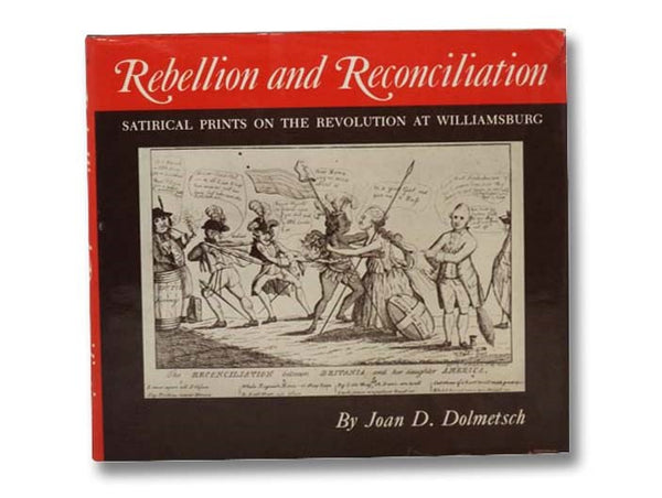 Rebellion and Reconciliation: Satirical Prints on the Revolution at Williamsburg