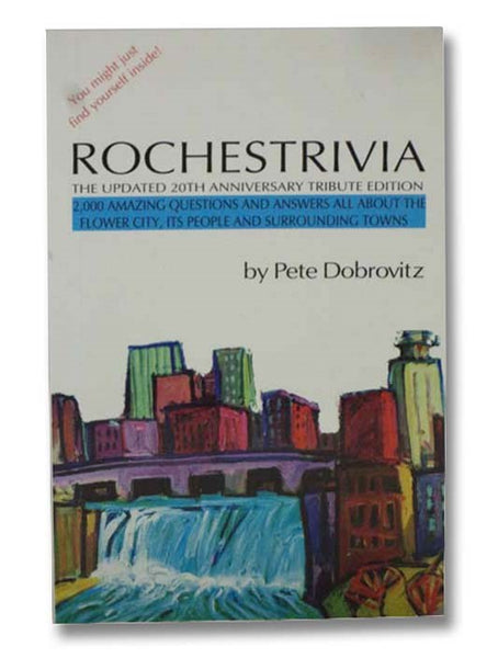 Rochestrivia: The Updated 20th Anniversary Tribute Edition - 2,000 Amazing Questions and Answers All About the Flower City, Its People and Surrounding Towns
