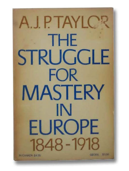 The Struggle for Mastery in Europe, 1848-1918 (Oxford History of Modern Europe)